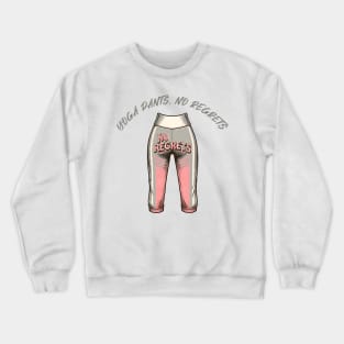 Yoga pants, no regrets, yoga lovers gift, women yoga Crewneck Sweatshirt